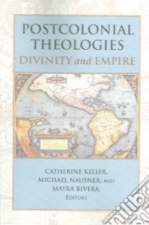 Postcolonial Theologies libro in lingua di Keller Catherine (EDT), Nausner Michael (EDT), Rivera Mayra (EDT)