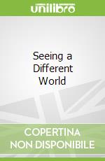 Seeing a Different World