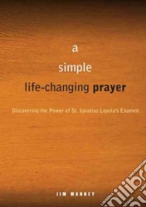 A Simple life-changing prayer libro in lingua di Manney Jim