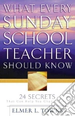 What Every Sunday School Teacher Should Know