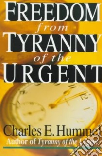 Freedom from Tyranny of the Urgent libro in lingua di Hummel Charles E.