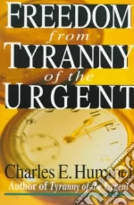 Freedom from Tyranny of the Urgent