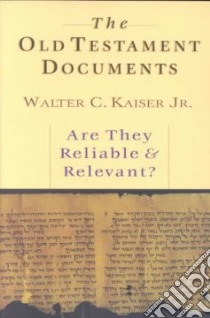 The Old Testament Documents libro in lingua di Kaiser Walter C.