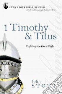 1 Timothy & Titus libro in lingua di Stott John