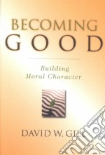 Becoming Good