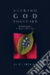 Seeking God Together libro str