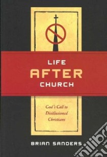 Life After Church libro in lingua di Sanders Brian