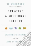 Creating a Missional Culture libro str