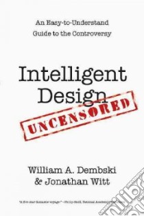 Intelligent Design Uncensored libro in lingua di Dembski William A., Witt Jonathan