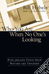Who You Are When No One's Looking libro in lingua di Hybels Bill