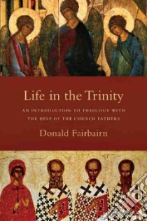 Life in the Trinity libro in lingua di Fairbairn Donald