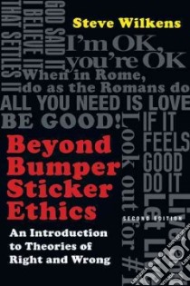 Beyond Bumper Sticker Ethics libro in lingua di Wilkens Steve