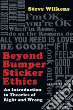 Beyond Bumper Sticker Ethics
