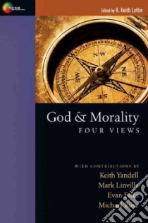 God & Morality libro in lingua di Loftin R. Keith (EDT), Fales Evan (CON), Linville Mark D. (CON), Ruse Michael (CON), Yandell Keith E. (CON)