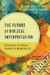 The Future of Biblical Interpretation libro str