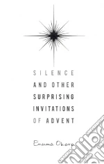 Silence and Other Surprising Invitations of Advent