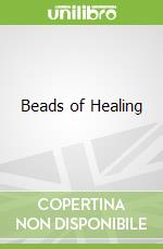 Beads of Healing