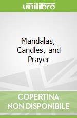 Mandalas, Candles, and Prayer