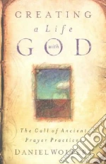 Creating a Life With God