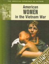 American Women In The Vietnam War libro in lingua di Canwell Diane, Sutherland Jon