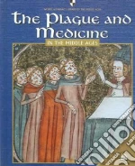 The Plague And Medicine In the Middle Ages