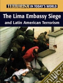 The Lima Embassy Siege And Latin American Terrorists libro in lingua di Brewer Paul