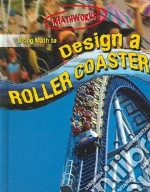 Using Math to Design a Roller Coaster