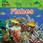 Fishes