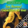 Sea Horses/Caballitos De Mar libro str