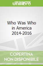 Who Was Who in America 2014-2016