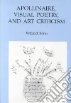 Apollinaire, Visual Poetry, and Art Criticism libro str