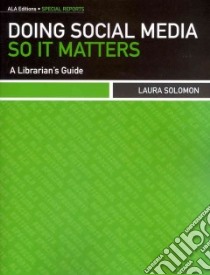 Doing Social Media So It Matters libro in lingua di Solomon Laura
