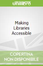 Making Libraries Accessible