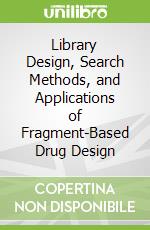 Library Design, Search Methods, and Applications of Fragment-Based Drug Design