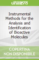 Instrumental Methods for the Analysis and Identification of Bioactive Molecules