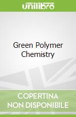Green Polymer Chemistry