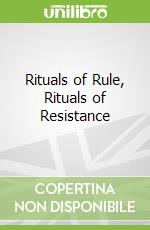 Rituals of Rule, Rituals of Resistance