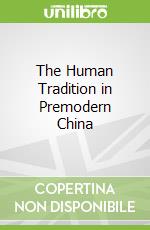 The Human Tradition in Premodern China