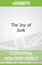 The Joy of Junk