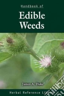 Handbook of Edible Weeds libro in lingua di Duke James A.