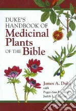 Duke's Handbook of Medicinal Plants of the Bible