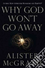 Why God Won't Go Away