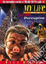 My Life As a Prickly Porcupine from Pluto