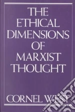 The Ethical Dimensions of Marxist Thought