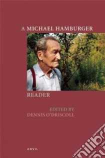 A Michael Hamburger Reader libro in lingua di Hamburger Michael, O'Driscoll Dennis (EDT)