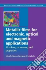 Metallic Films for Electronic, Optical and Magnetic Applications libro str