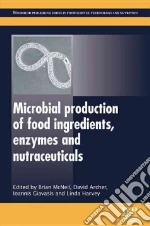Microbial Production of Food Ingredients, Enzymes and Nutraceuticals