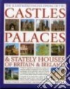 The Illustrated Encyclopedia of the Castles, Palaces & Stately Houses of Britain & Ireland libro str