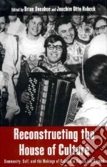 Reconstructing the House of Culture