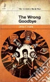 The Wrong Goodbye libro str